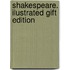 Shakespeare. Ilustrated Gift Edition