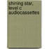 Shining Star, Level C Audiocassettes