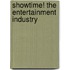Showtime! the Entertainment Industry