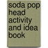 Soda Pop Head Activity And Idea Book