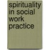 Spirituality In Social Work Practice