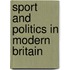 Sport and Politics in Modern Britain