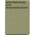 Sprachprozesse Und Wissensstrukturen