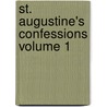 St. Augustine's Confessions Volume 1 door Saint Augustine of Hippo