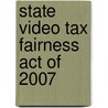 State Video Tax Fairness Act of 2007 by United States Congressional House