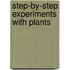 Step-By-Step Experiments With Plants