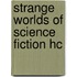 Strange Worlds Of Science Fiction Hc