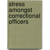 Stress Amongst Correctional Officers door William Mclaurine