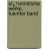 Sï¿½Mmtliche Werke, Fuenfter Band by Friedrich Schiller