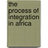 The Process Of Integration In Africa