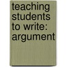 Teaching Students To Write: Argument by Peter Smagorinsky