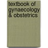 Textbook of Gynaecology & Obstetrics door A.K. Sharma