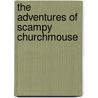 The Adventures of Scampy Churchmouse door Ann Bell
