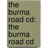 The Burma Road Cd: The Burma Road Cd door Donovan Webster