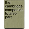 The Cambridge Companion to Arvo Part door Andrew Shenton