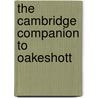 The Cambridge Companion to Oakeshott door Efraim Podoksik