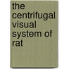 The Centrifugal Visual System of Rat by Viktoria Vereczki