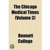 The Chicago Medical Times (Volume 3) door Bennett College
