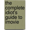The Complete Idiot's Guide To Imovie by Brad Miser