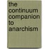 The Continuum Companion to Anarchism