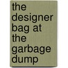 The Designer Bag at the Garbage Dump door Jackie Macgirvin
