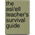 The Esl/ell Teacher's Survival Guide