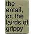 The Entail; Or, the Lairds of Grippy