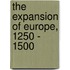 The Expansion of Europe, 1250 - 1500