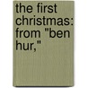 The First Christmas: From "Ben Hur," door Lewis Wallace