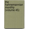 The Hahnemannian Monthly (Volume 45) door Homeopathic Medical Pennsylvania