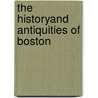 The Historyand Antiquities of Boston door Samuel Gardner Drake