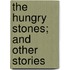 The Hungry Stones; And Other Stories