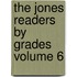 The Jones Readers by Grades Volume 6