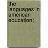 The Languages in American Education; door Michigan Schoolmasters Club