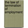 The Law Of Termination Of Employment door Robert Upex