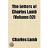 The Letters of Charles Lamb Volume 1