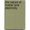 The Nature of Matter and Electricity door Daniel F. (Daniel Frost) Comstock
