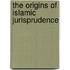 The Origins Of Islamic Jurisprudence