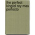 The Perfect King/El Rey Mas Perfecto