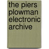 The Piers Plowman Electronic Archive by Robert Adams
