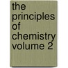 The Principles of Chemistry Volume 2 by Dmitry Ivanovich Mendeleyev