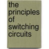 The Principles of Switching Circuits door Frederick H. Edwards