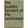 The Pueblo: Farmers Of The Southwest door Mary Englar