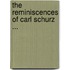 The Reminiscences Of Carl Schurz ...