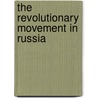The Revolutionary Movement in Russia by Ivan Panin