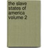 The Slave States of America Volume 2