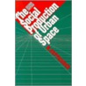 The Social Production Of Urban Space by Mark Gottidiener