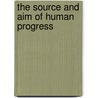The Source and Aim of Human Progress by Boris Sidis