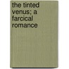 The Tinted Venus; A Farcical Romance door F. Anstey