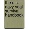 The U.S. Navy Seal Survival Handbook door Ralph Pezzullo